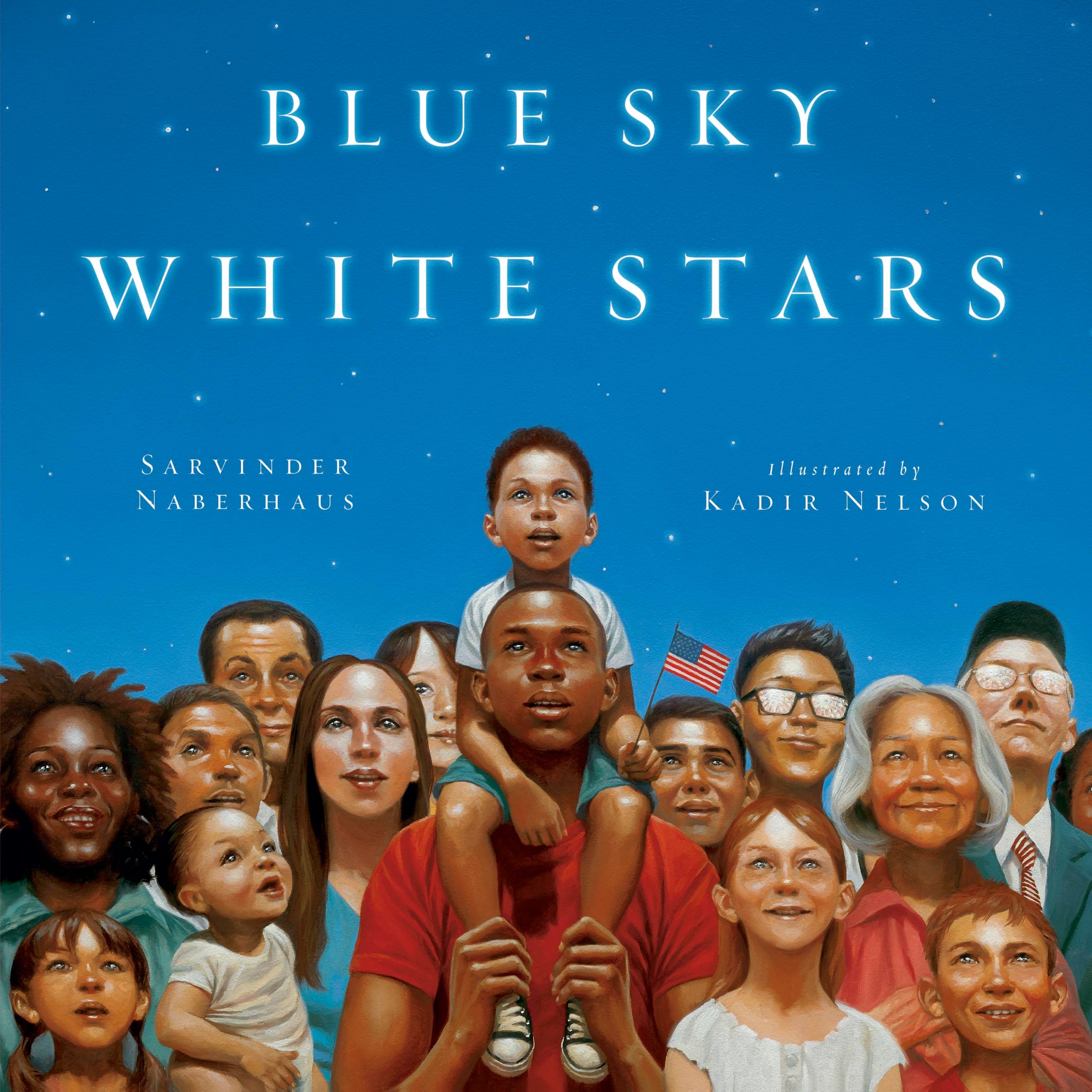 BLUE SKY, WHITE STARS by Sarvinder Naberhaus and illustrated by Kadir  Nelson.